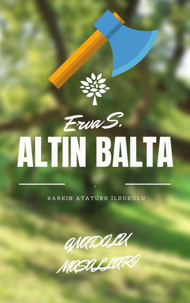 ALTIN BALTA by Karkın Atatürk İlkokulu - Illustrated by KARKIN ATATÜRK İLKOKULU ERVA S. - Ourboox.com