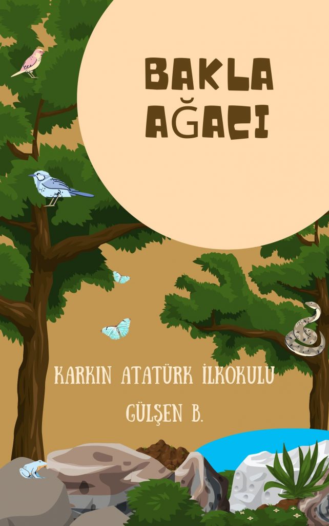 BAKLA AĞACI by Karkın Atatürk İlkokulu - Illustrated by Karkın Atatürk İlkokulu Gülşen B. - Ourboox.com