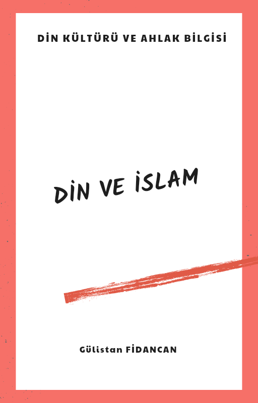 DİN KÜLTÜRÜ VE AHLAK BİLGİSİ DERSİ by ecem kaser - Illustrated by GÜLİSTAN FİDANCAN  - Ourboox.com