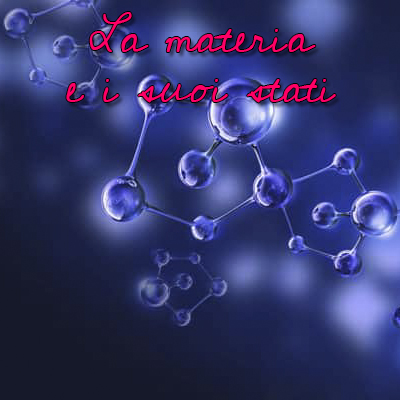 LA MATERIA E I SUOI STATI by Terza A. - Illustrated by Emma R. - Ourboox.com